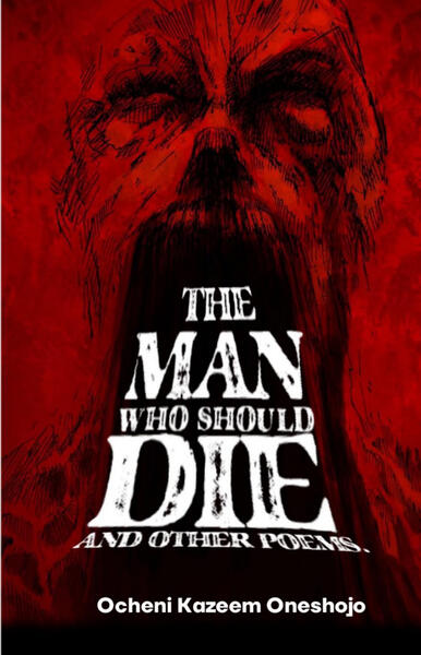 The Man Who Should Die and Other Poems The Man Who Should Die and Other Poems