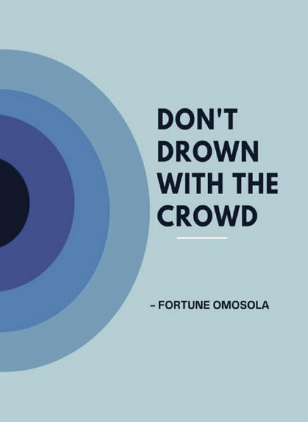 Don&#39;t Drown with the Crowd