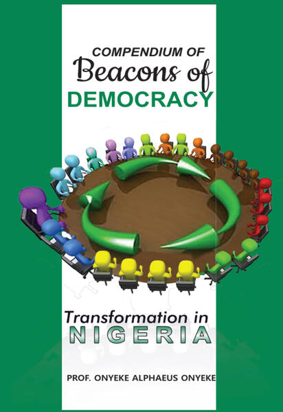 Compendium on Beacons of Democracy Transformation in Nigeria Compendium on Beacons of Democracy Transformation in Nigeria